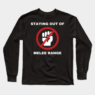 Staying Out of Melee Range Long Sleeve T-Shirt